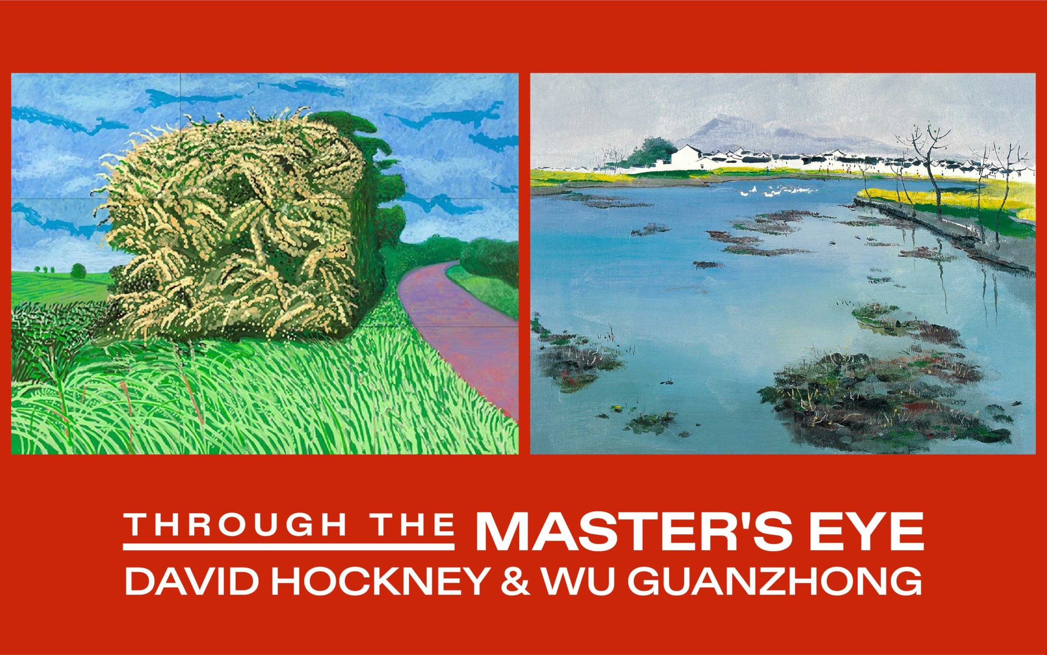 Through the Master’s Eye – David Hockney & Wu Guanzhong